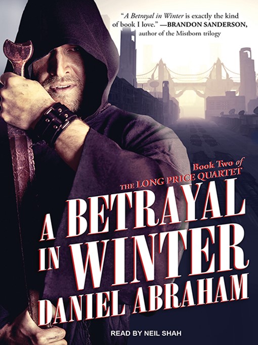 Title details for A Betrayal in Winter by Daniel Abraham - Available